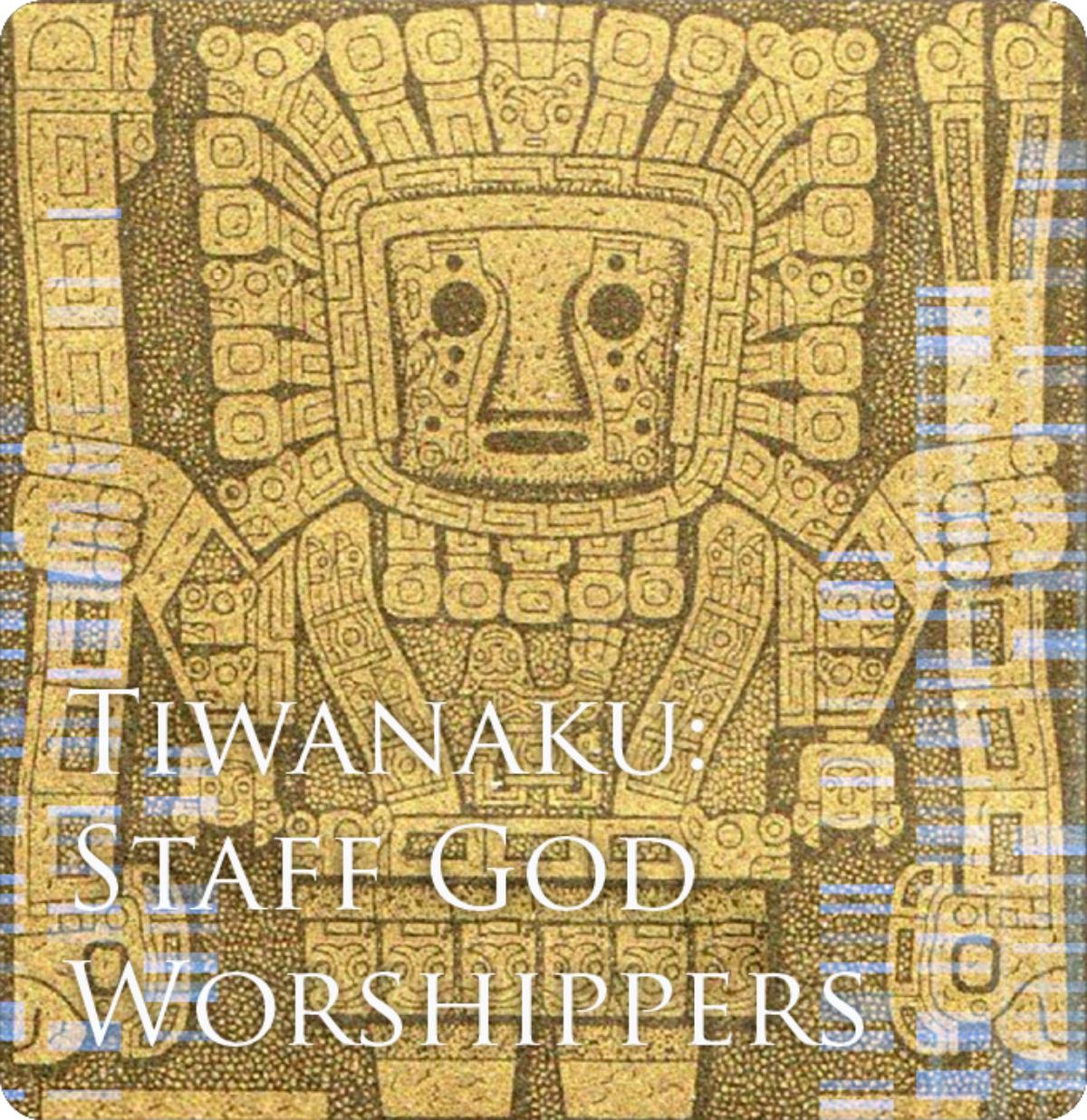 Tiwanaku Staff God Worshippers